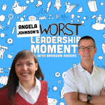 My Worst Leadership Moment with Angela Johnson